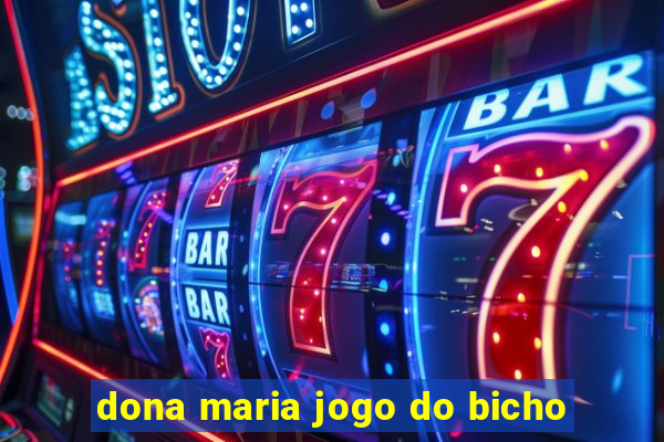 dona maria jogo do bicho